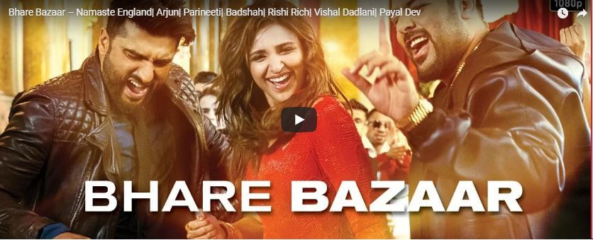 Bhare Bazaar Song – Namaste England| Arjun| Parineeti