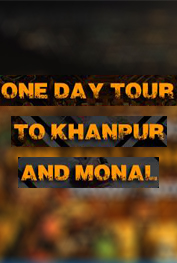 One Day Tour To Khanpur & Monal Lahore