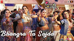 Bhangra Ta Sajda SONG | Veere Di Wedding